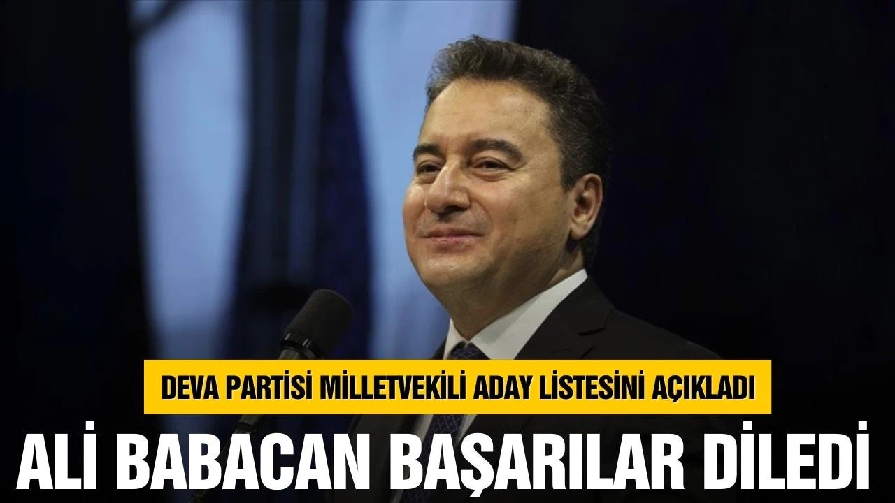 Ali Babacan milletvekili aday listesini açıkladı