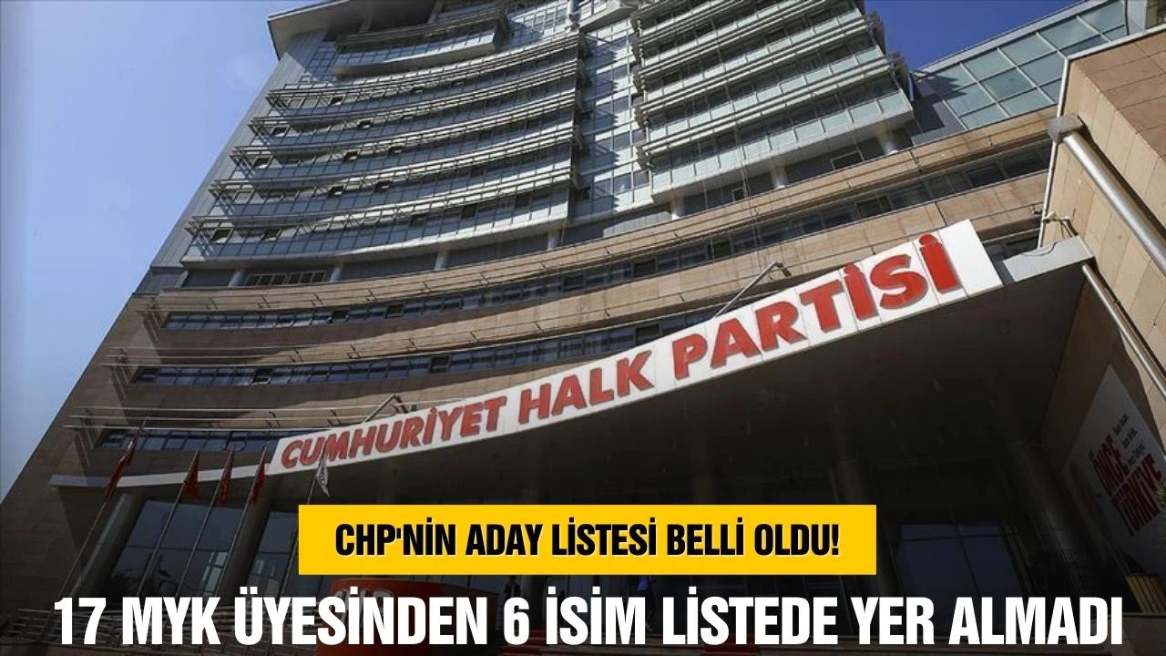 CHP'nin aday listesi belli oldu!