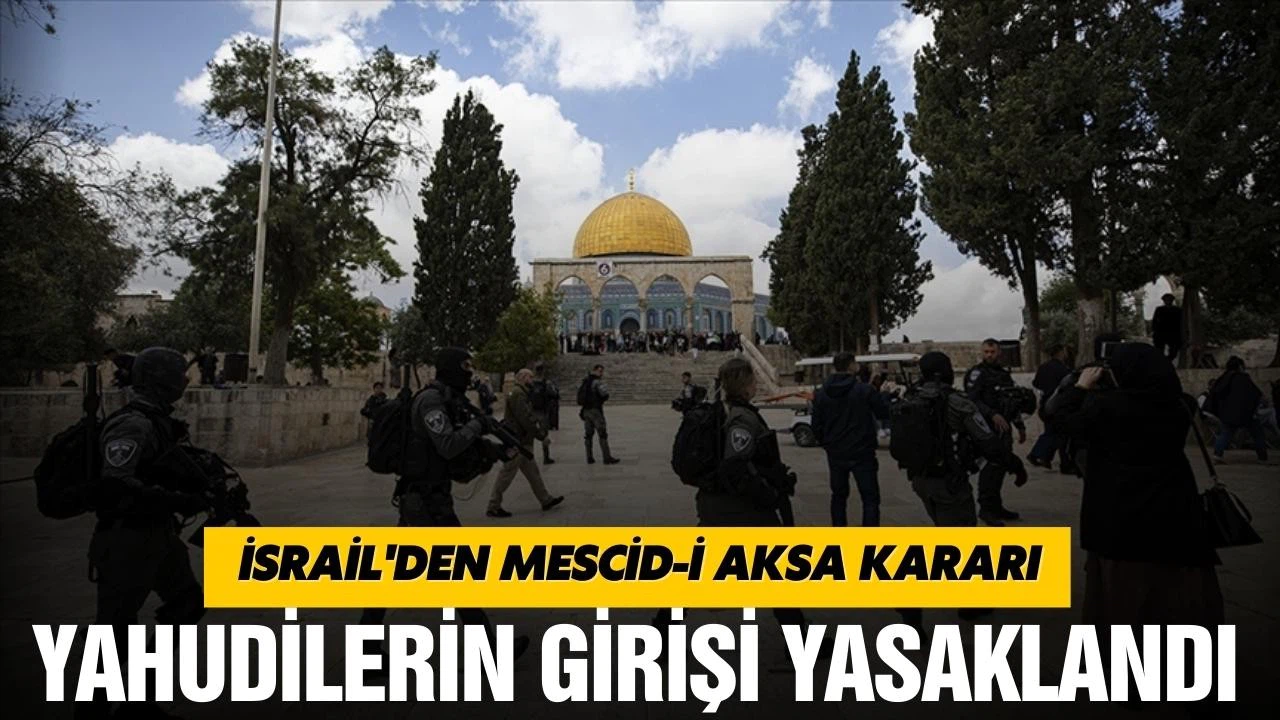 İsrail Yahudilerin Mescid-i Aksa'ya girişini yasakladı