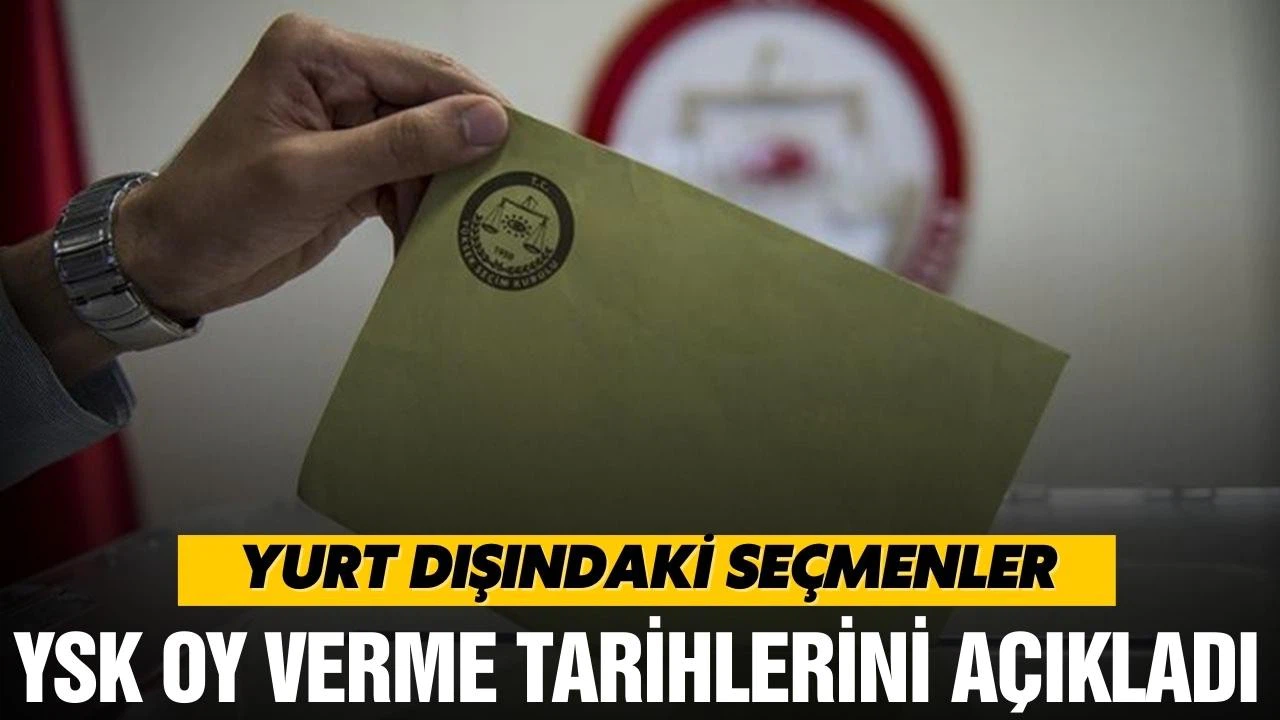 YSK oy verme tarihlerini açıkladı!