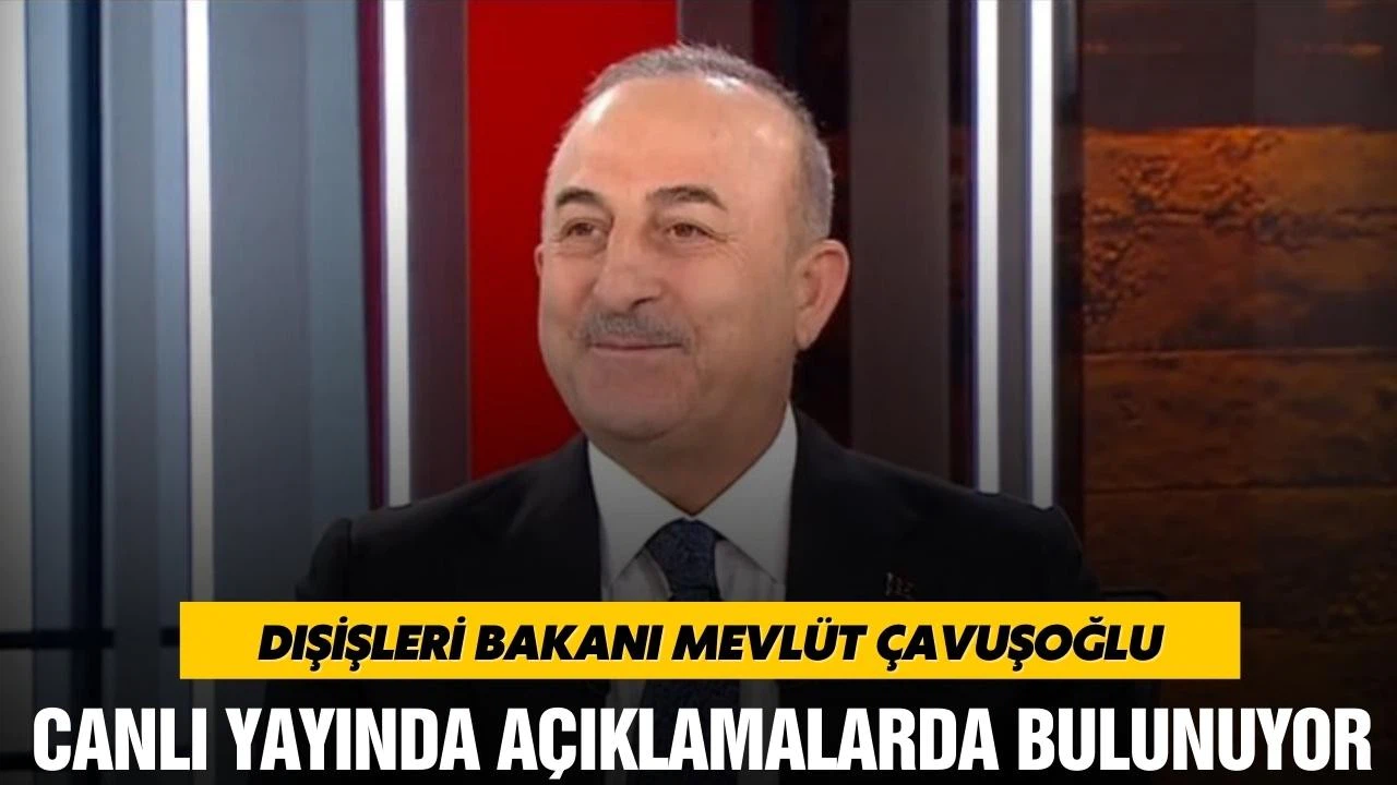 Çavuşoğlu canlı yayınında açıklamalarda bulunuyor