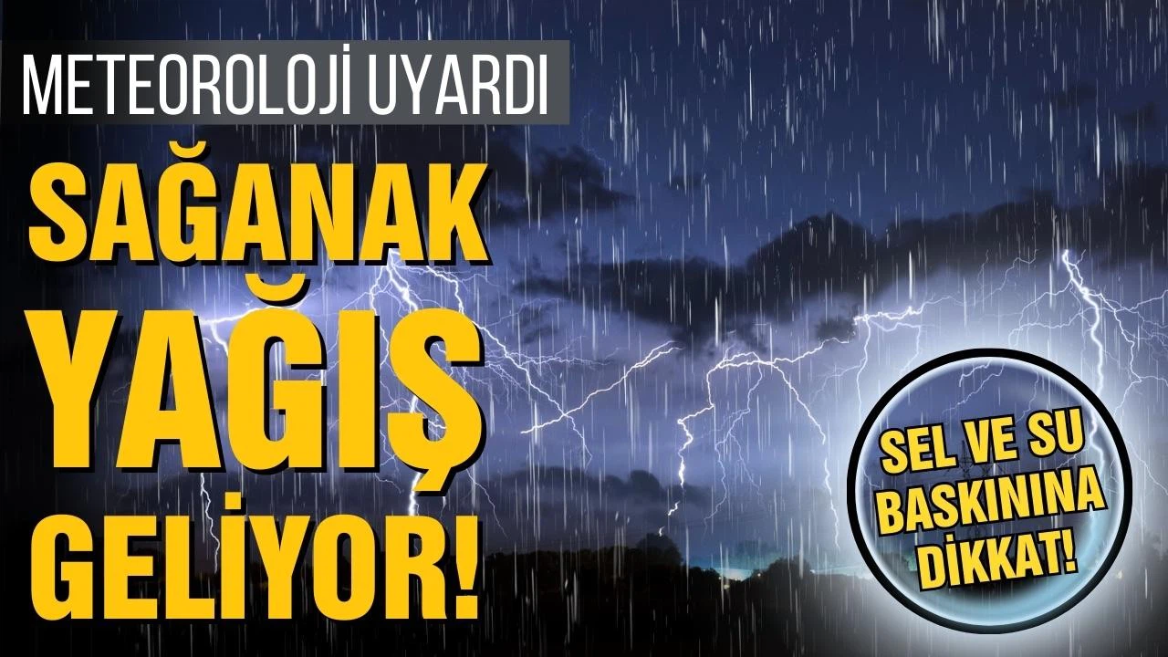Meteorolojiden kuvvetli sağanak uyarısı