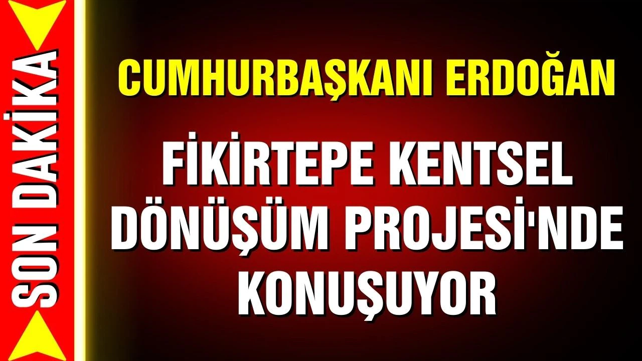 Erdoğan "Kentsel dönüşüme ivme katacağız"