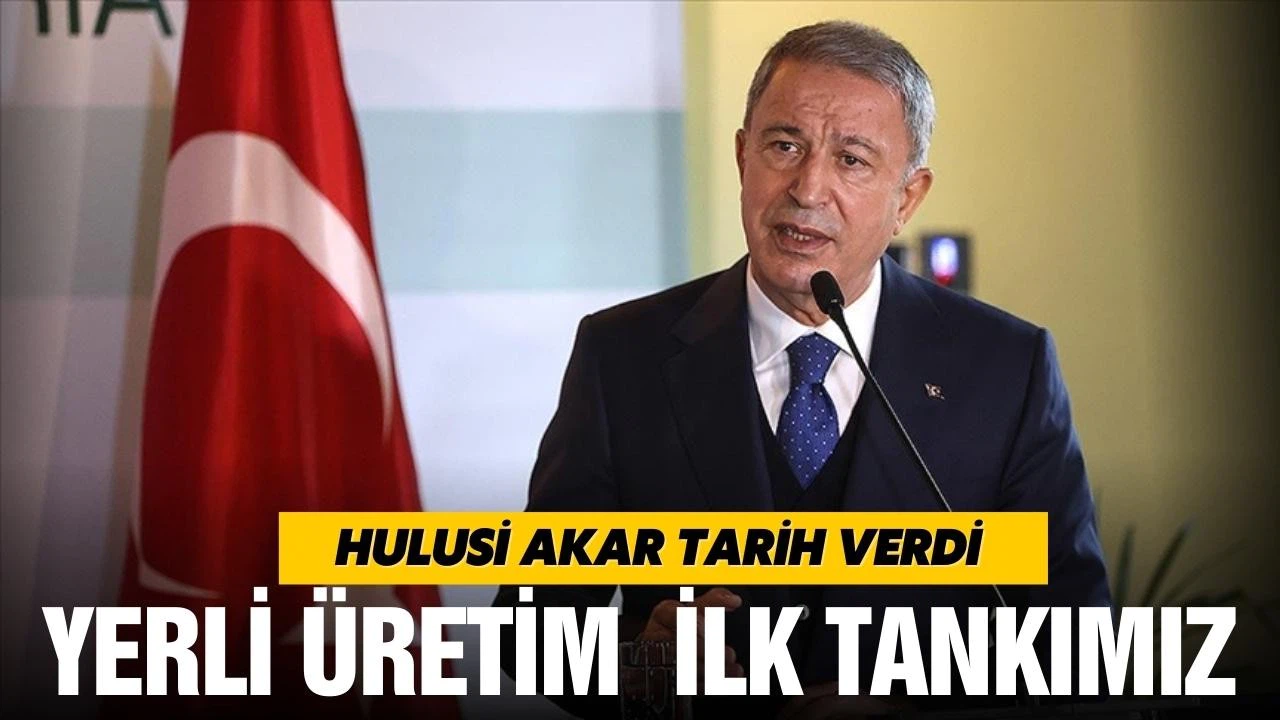 Bakan Akar yerli üretim ilk tank için tarih verdi