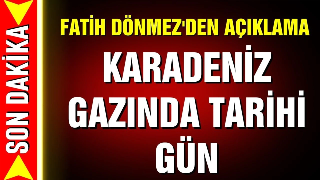 Karadeniz gazında tarihi gün!