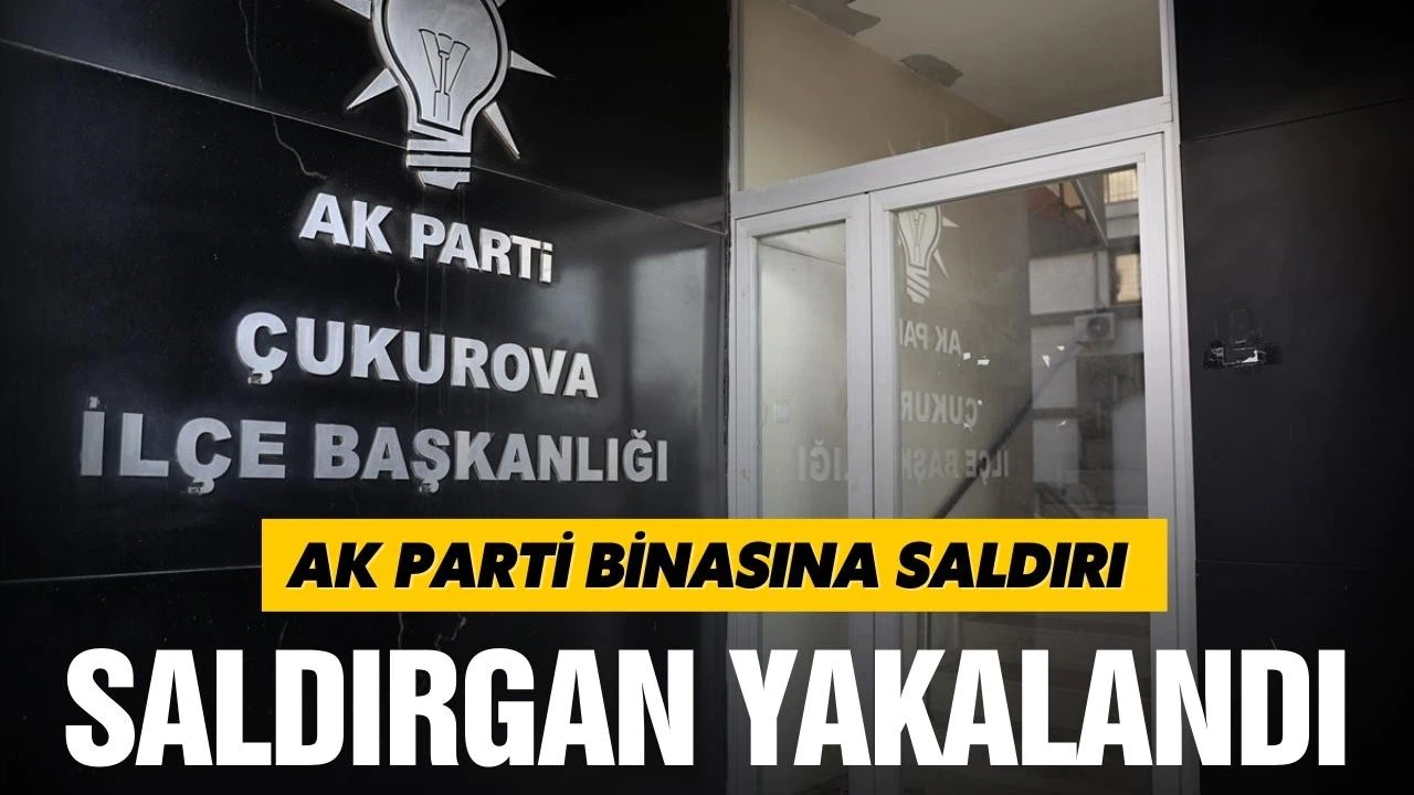 AK Parti binasına silahla ateş açan saldırgan yakalandı