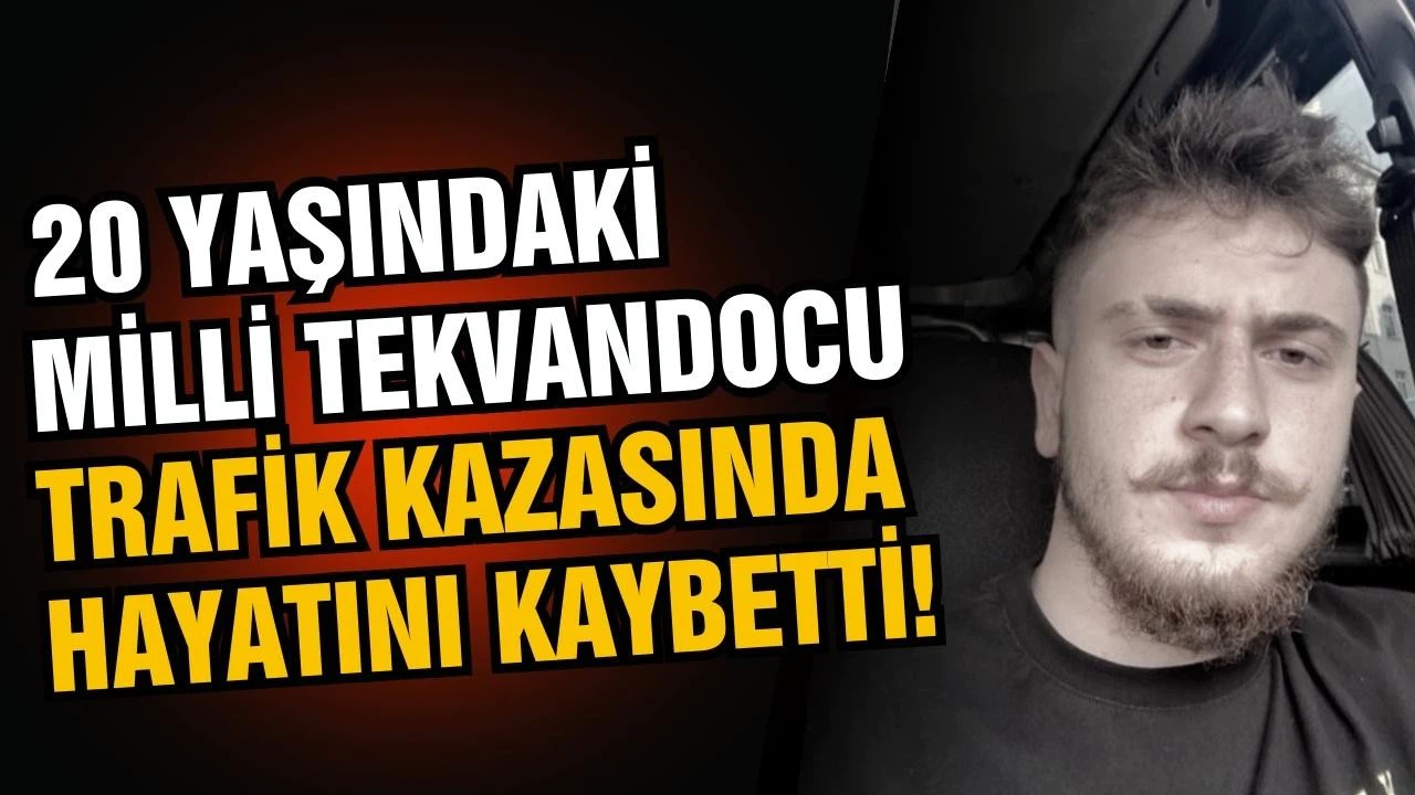 Ordu'da trafik kazasında milli tekvandocu hayatını kaybetti