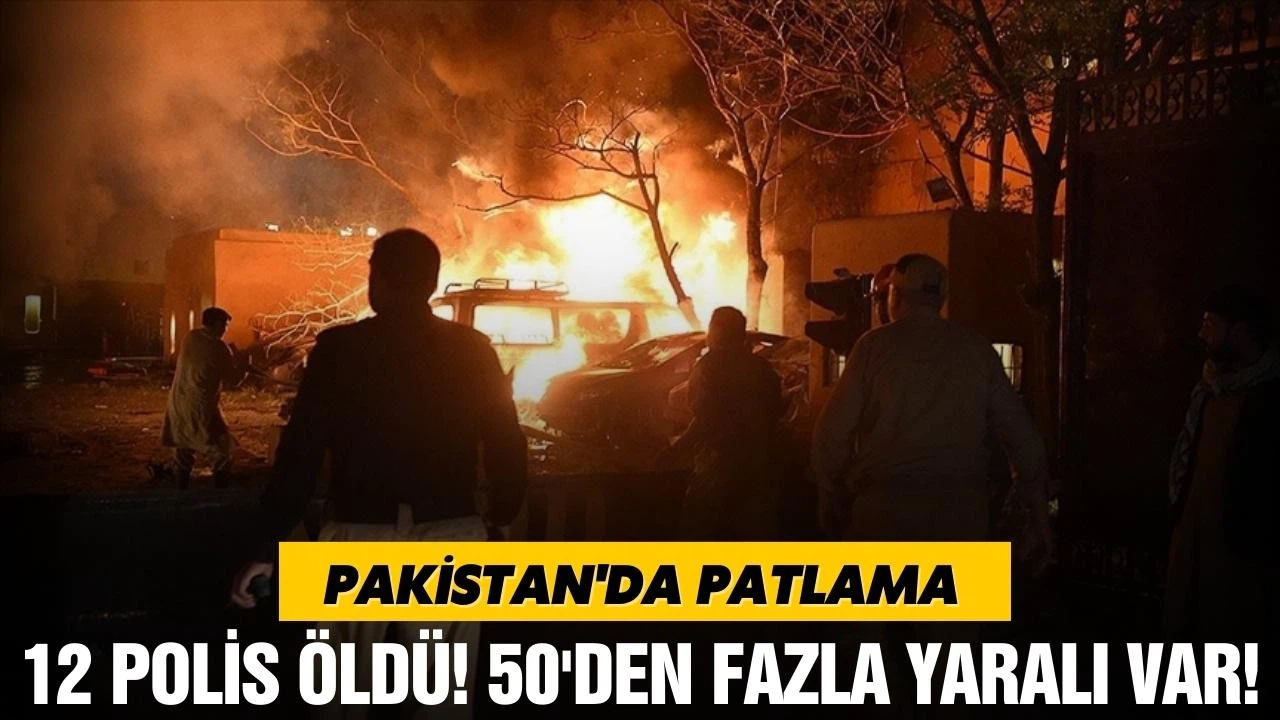Pakistan'da patlama: 12 polis öldü 50'den fazla yaralı!