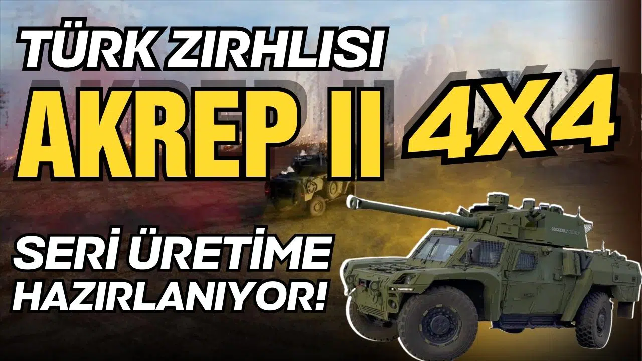 Türk zırhlısı AKREP II seri üretime hazırlanıyor