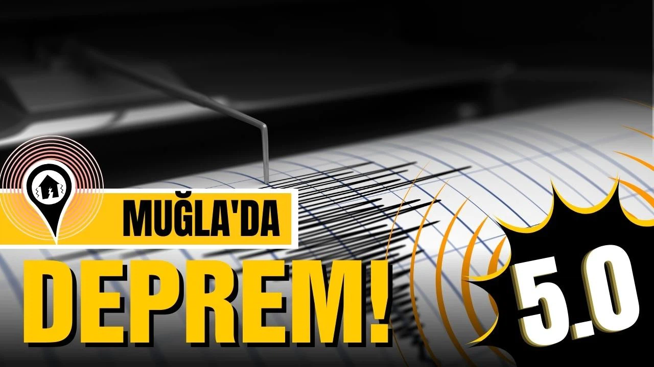 Muğla'da 5.0 büyüklüğünde deprem meydana geldi