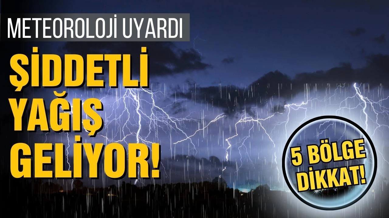 Yurdun büyük kesimi için şiddetli yağış uyarısı