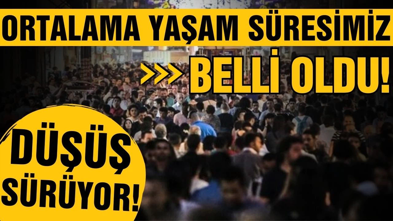 Türkiye'de ortalama yaşam süresi belli oldu