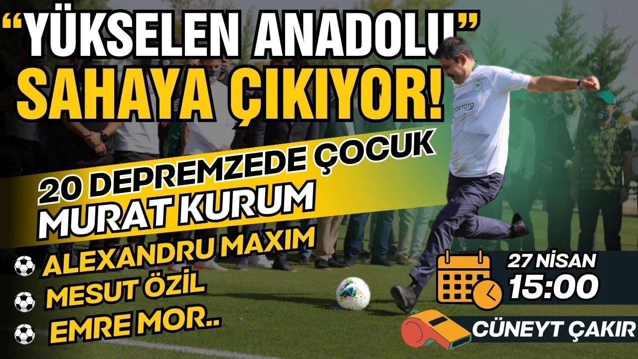 “Yükselen Anadolu” sahaya çıkıyor!