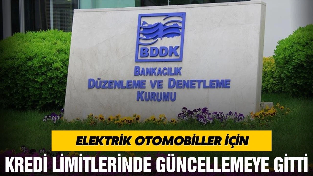 BDDK, elektrik otomobiller için kredi düzenlemesine gitti