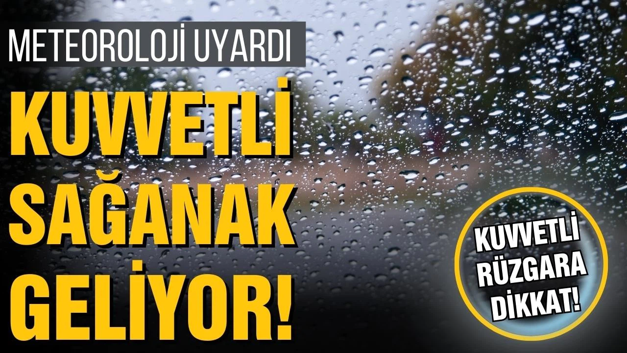 Meteoroloji'den gök gürültülü sağanak yağmur uyarısı