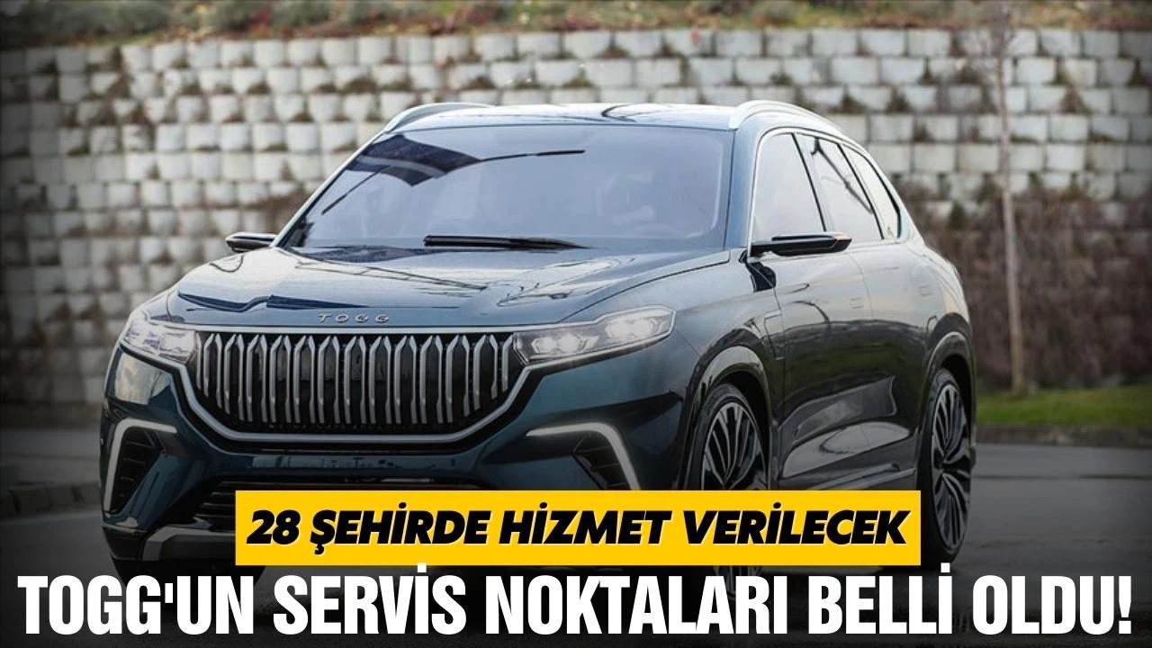 TOGG 28 şehirdeki servis noktalarını paylaştı!