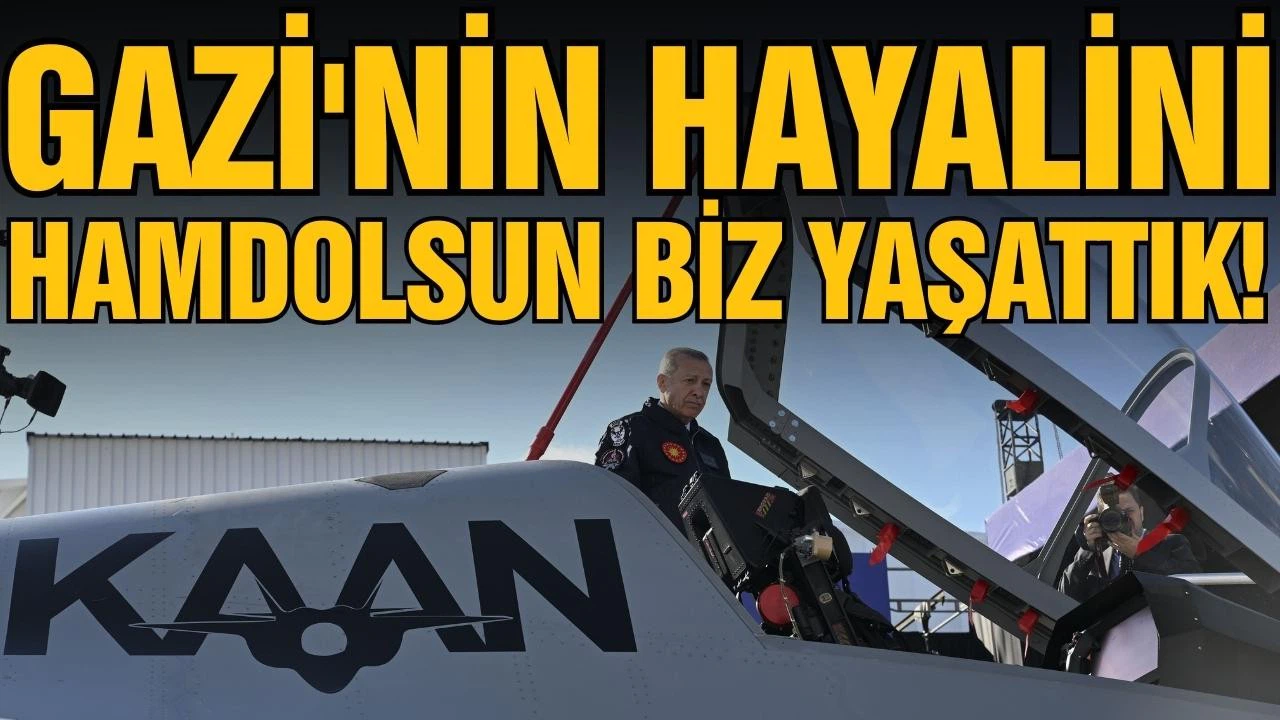 Erdoğan: Gazi'nin hayalini hamdolsun biz yaşattık