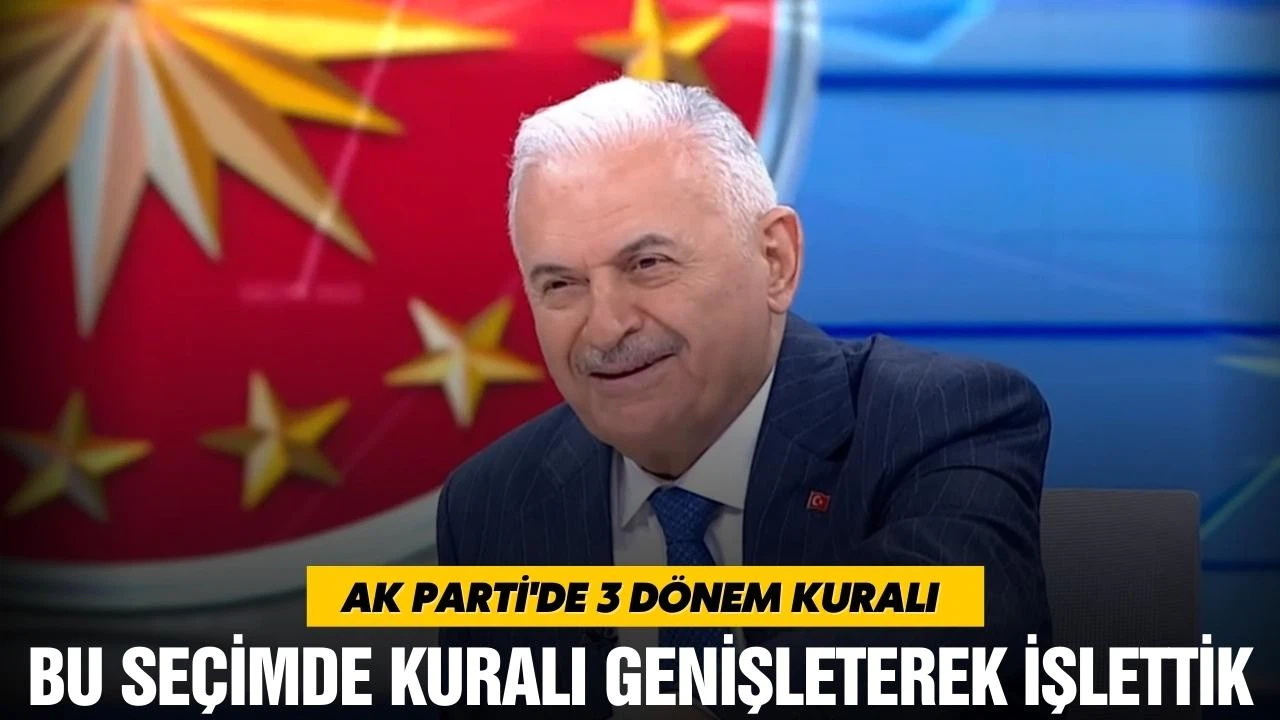 Yıldırım, "Bu seçimde kuralı genişleterek işlettik"