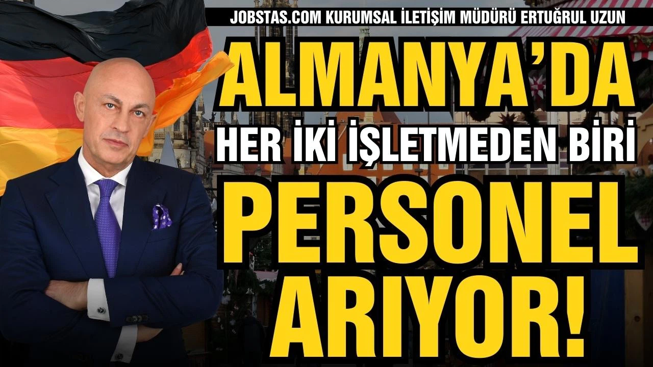 Almanya’da her iki işletmeden biri personel arıyor!