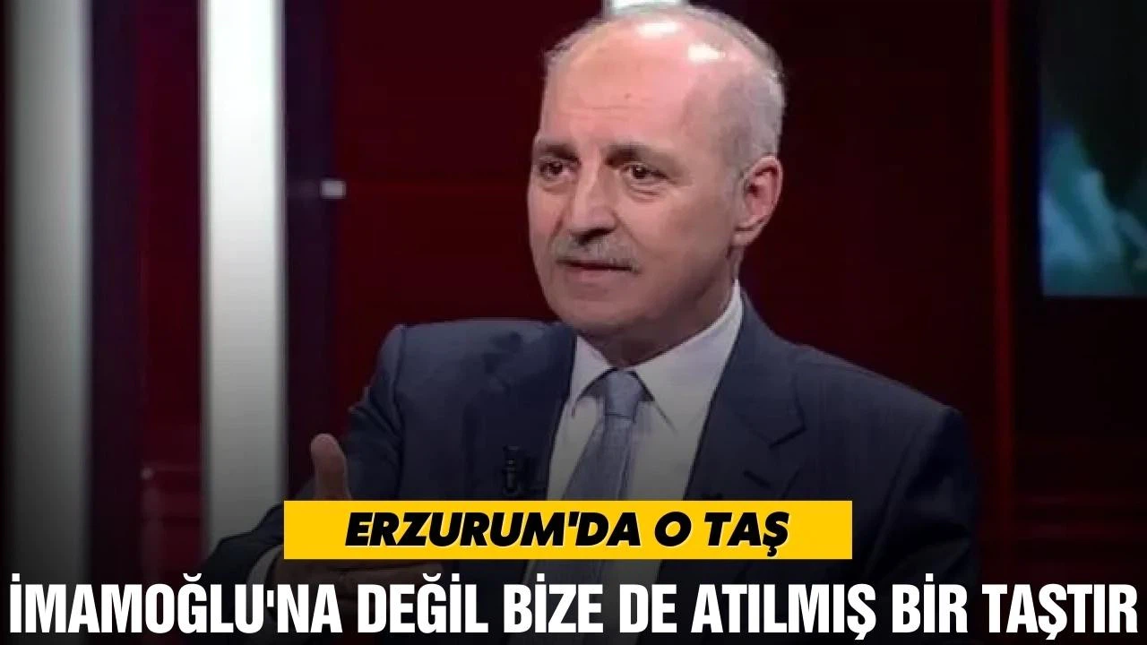 Kurtulmuş: O taş İmamoğlu'na değil bize atılmış bir taştır