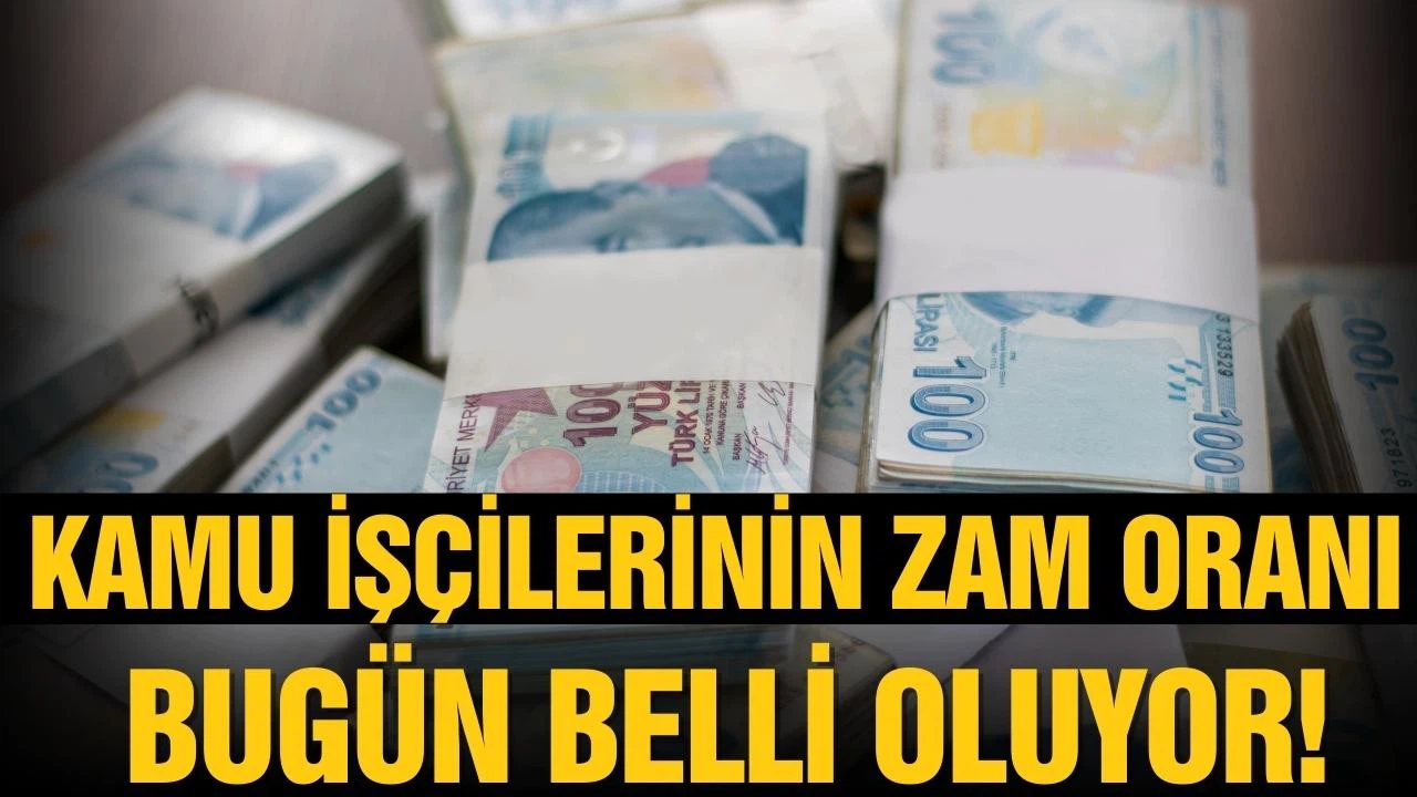 Kamu işçilerinin zam oranı belli oluyor!
