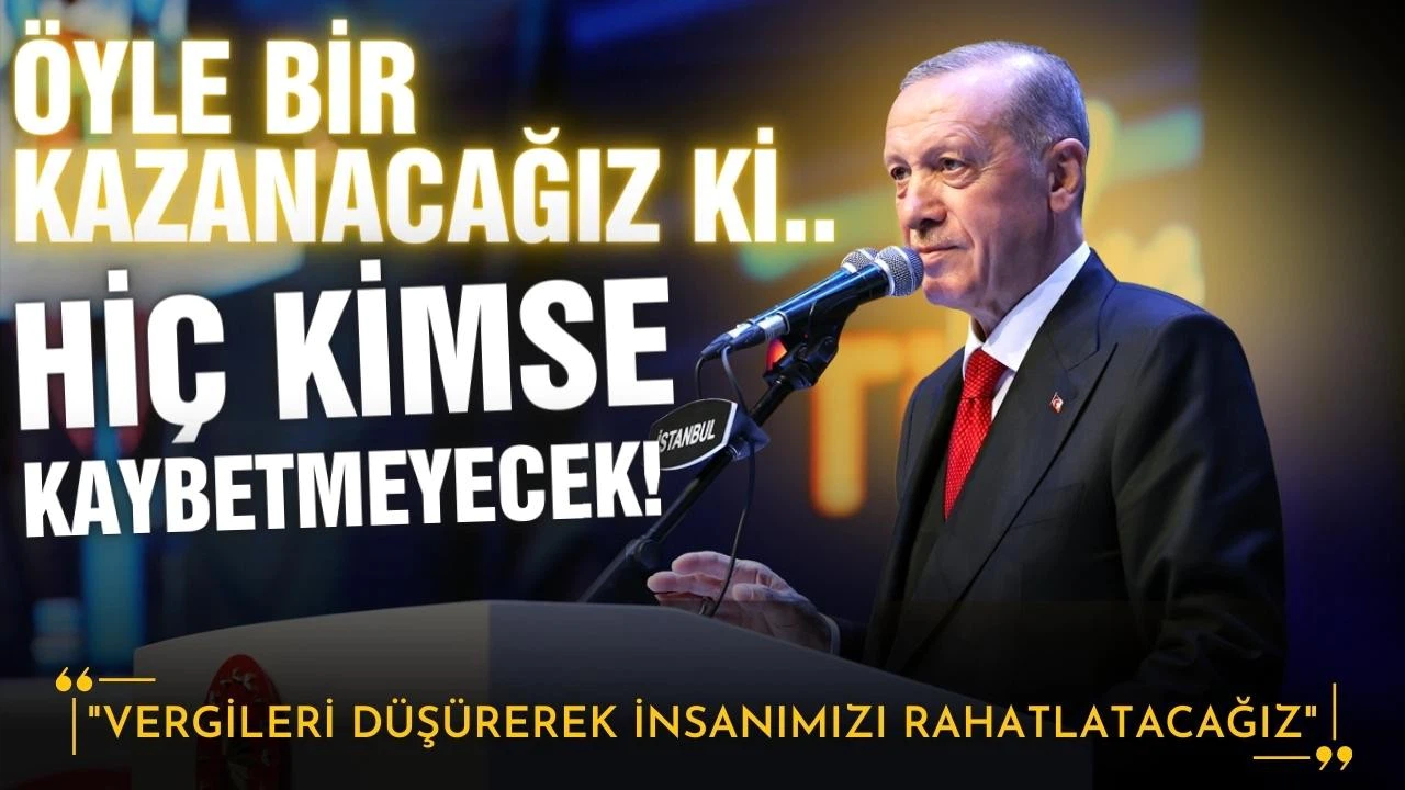 Cumhurbaşkanı Erdoğan: "Vergileri düşürerek insanımızı rahatlatacağız"