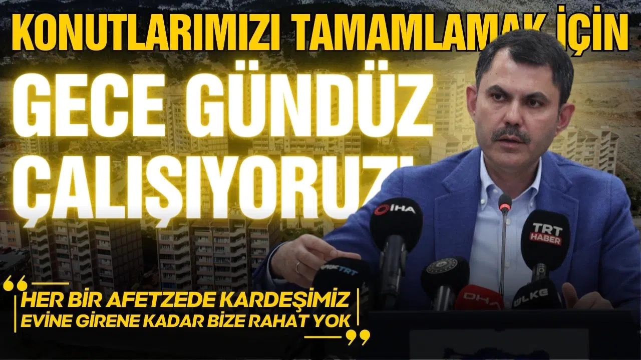 Bakan Kurum: "Her bir afetzede kardeşimiz evine girene kadar bize rahat yok"