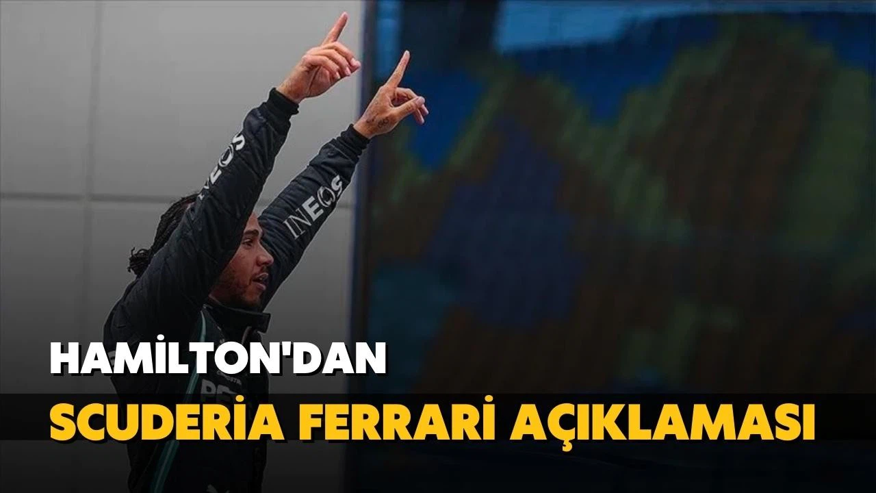 Hamilton'dan Ferrari açıklaması!