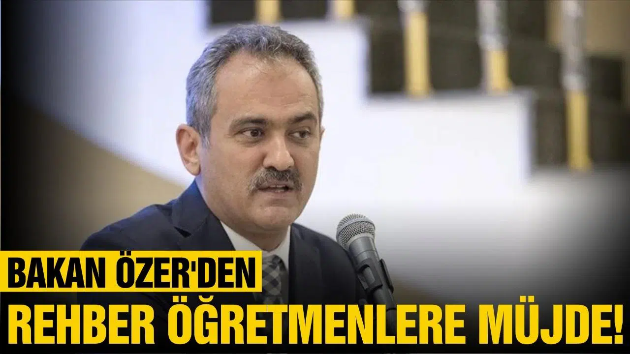 Bakan Özer'den rehber öğretmenlere müjde!