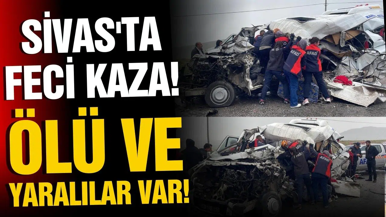 Sivas'ta tır ile yolcu minibüs çarpıştı! Ölü ve yaralılar var!