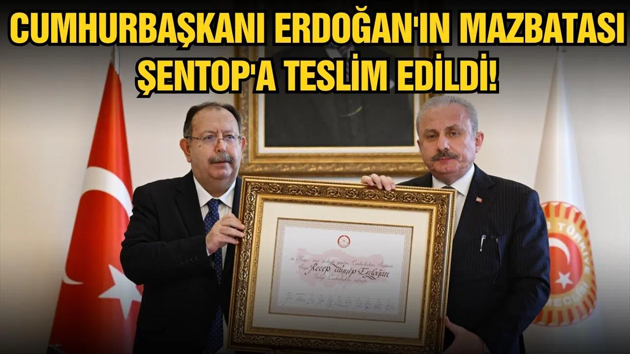 Yener, mazbatayı Şentop’a teslim etti!