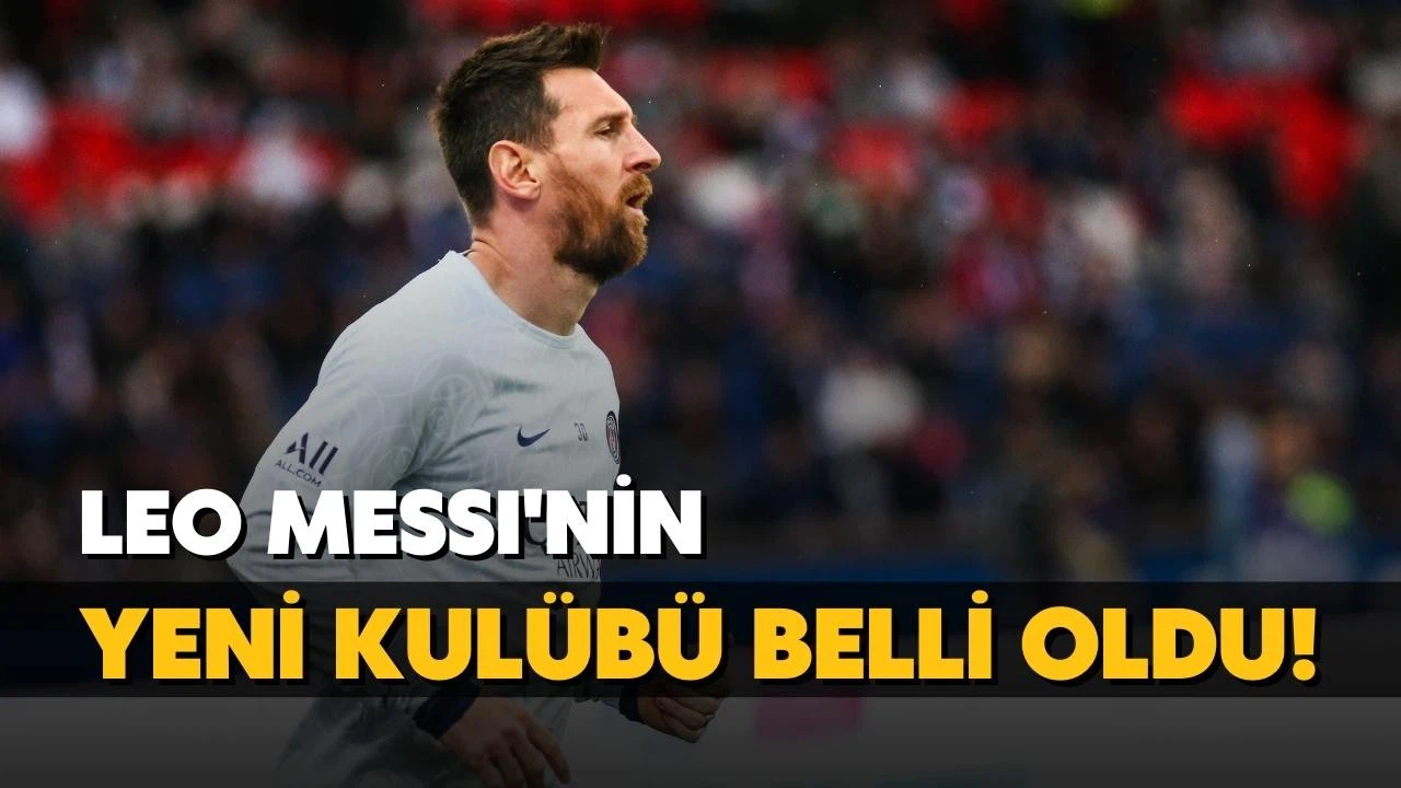 Messi PSG'den ayrılıyor! Yeni kulübü belli oldu