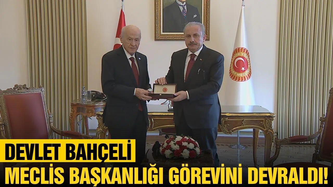 Devlet Bahçeli Meclis başkanlığı görevini devraldı!