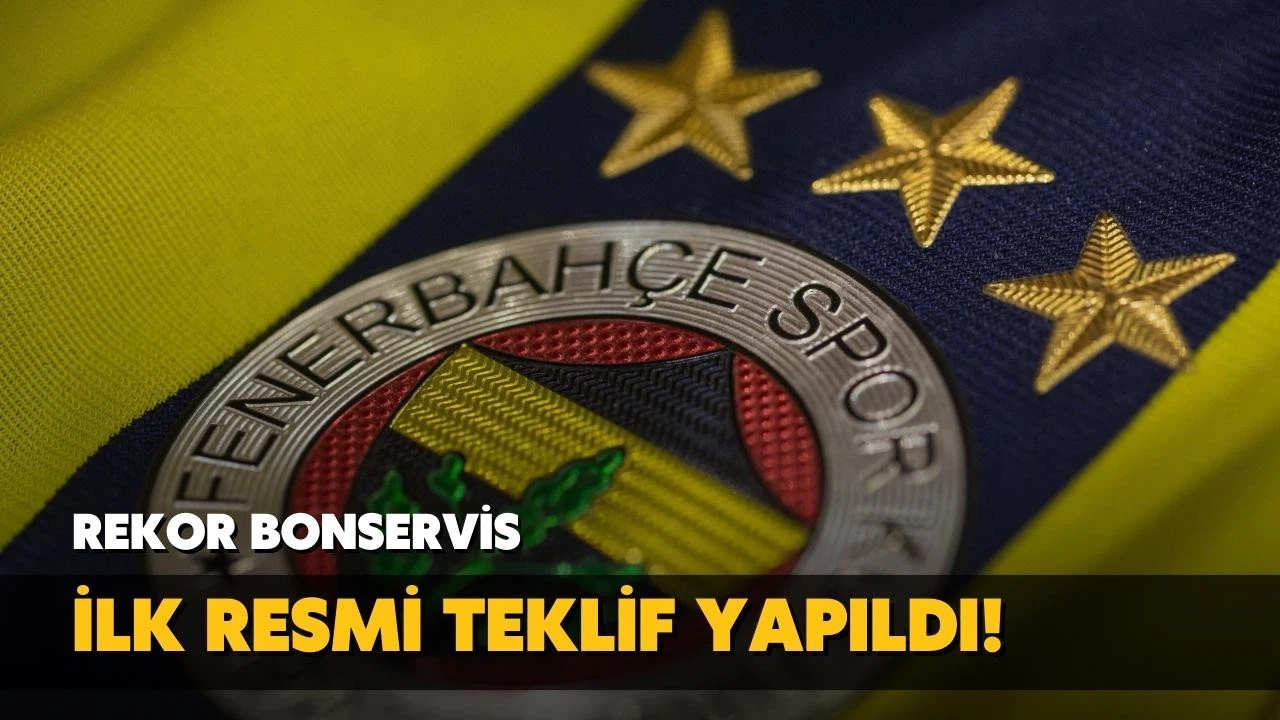 Rekor bonservis! İlk resmi teklif yapıldı!