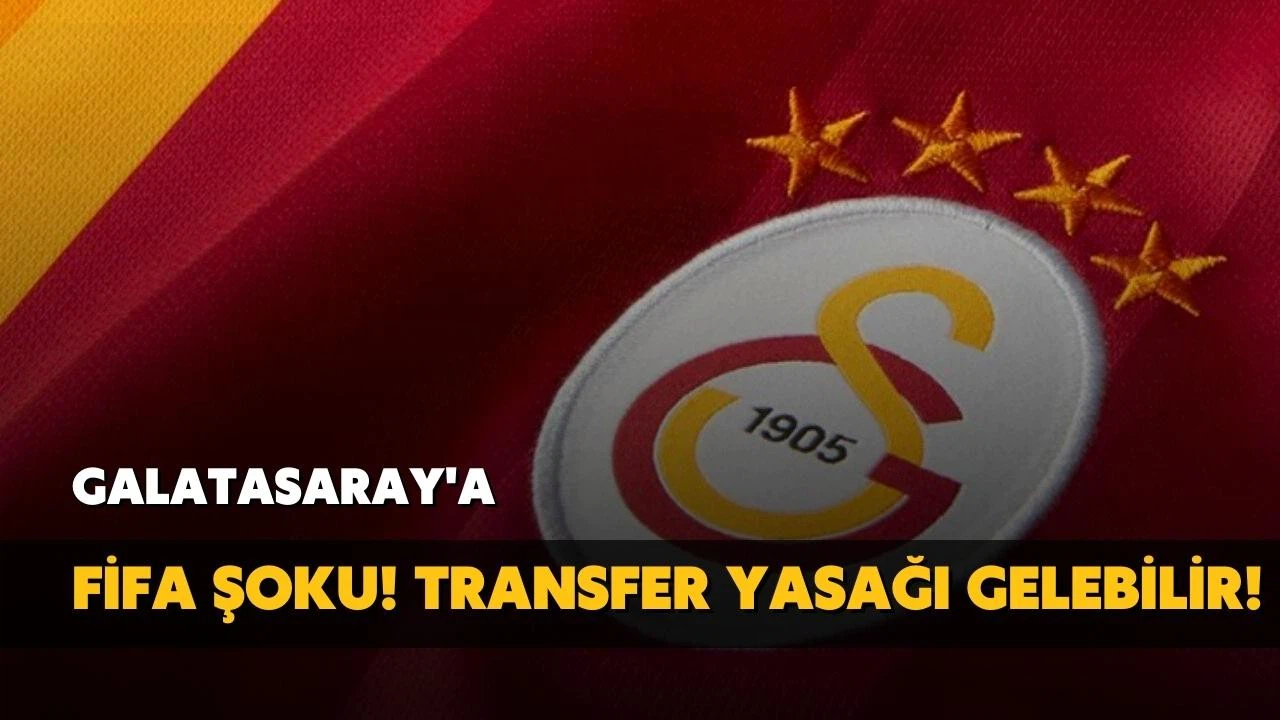 Galatasaray'a FIFA şoku! Transfer yasağı gelebilir!