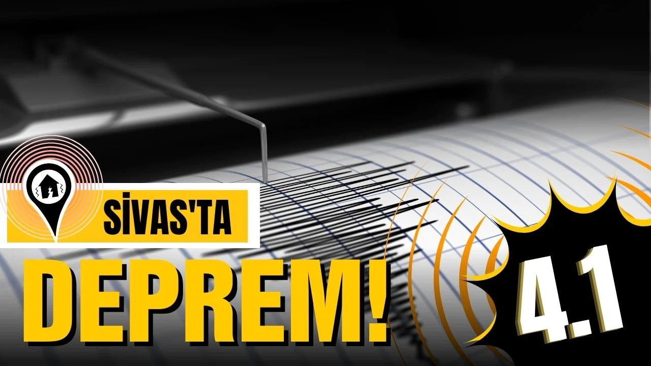 Sivas'ta 4.1 büyüklüğünde deprem