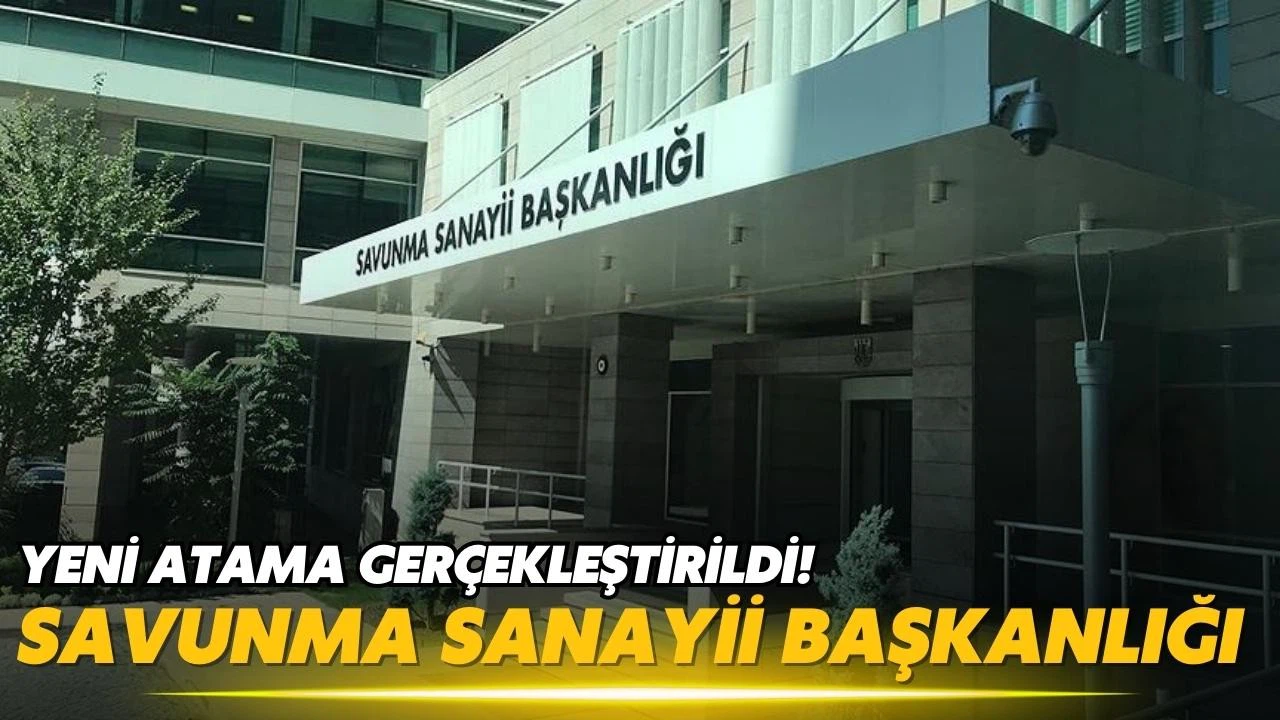 Savunma Sanayii Başkanlığına yeni atama