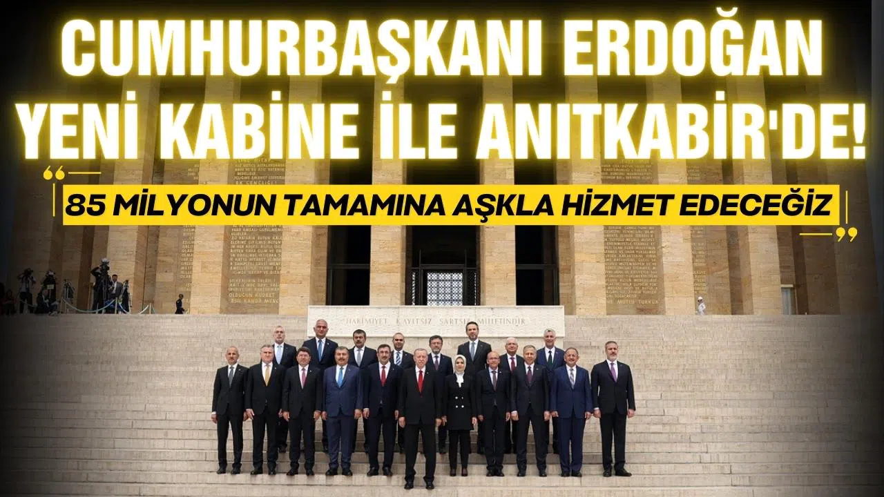 Erdoğan, yeni kabineyle birlikte Anıtkabir'i ziyaret etti!