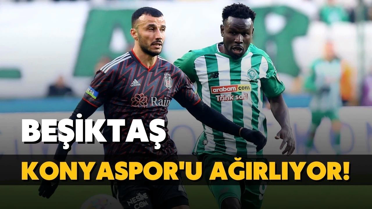 Beşiktaş, Konyaspor'u konuk ediyor!