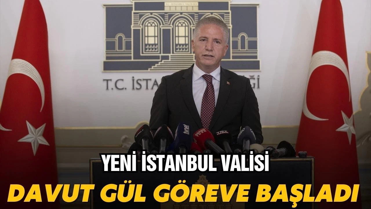 İstanbul Valisi Davut Gül göreve başladı