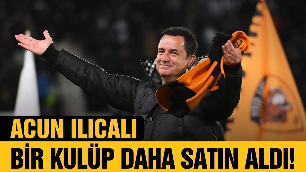 Acun Ilıcalı, bir kulüp daha satın aldı!