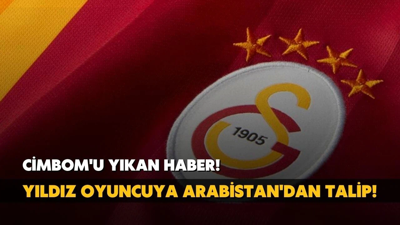 Cimbom'u yıkan haber! Yıldız oyuncuya Arabistan'dan talip