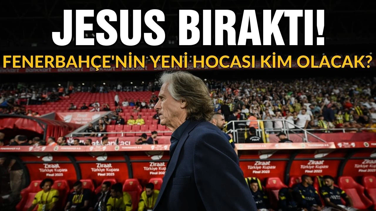 Jesus görevi bıraktı! Fenerbahçe'nin yeni hocası kim olacak?