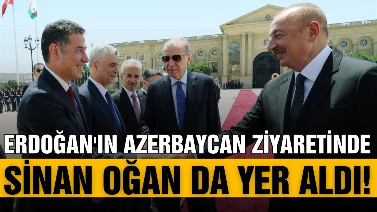Cumhurbaşkanı Erdoğan'ın Bakü ziyaretinde Sinan Oğan detayı!