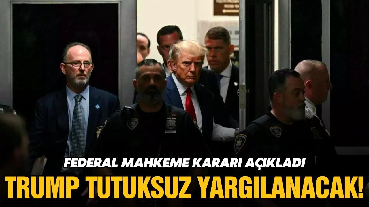 Trump davasında Federal Mahkeme kararını açıkladı!