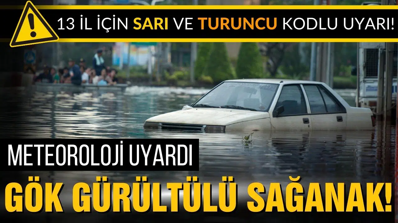 Meteoroloji'den turuncu ve sarı alarm!