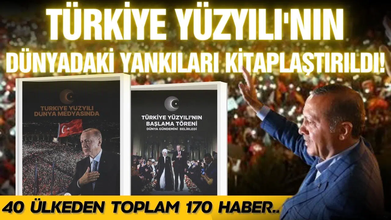 Türkiye Yüzyılı'nın dünyadaki yankıları kitaplaştırıldı!
