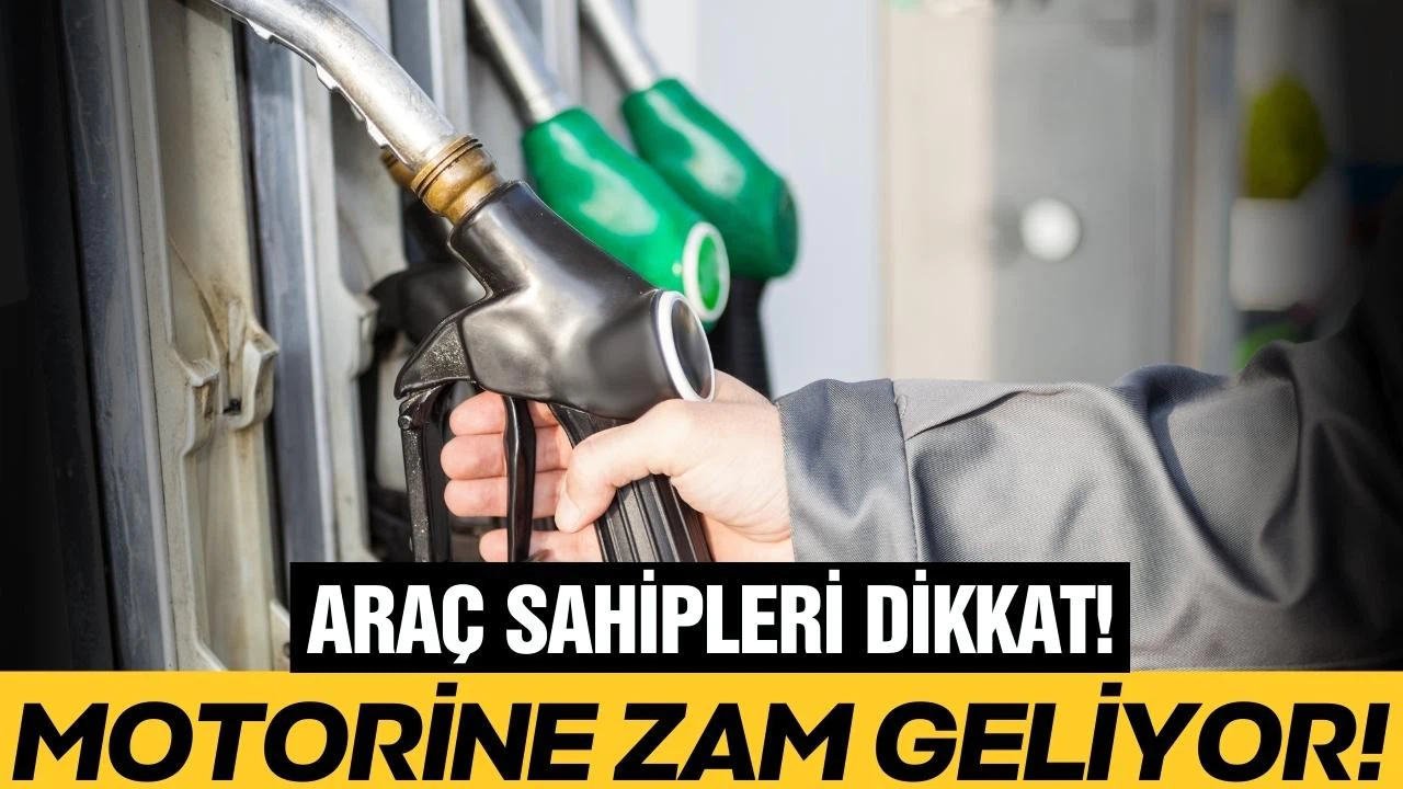 Motorine zam geliyor!