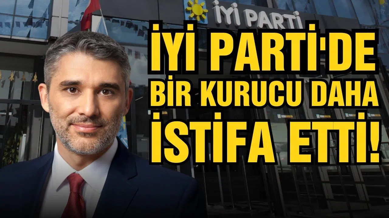 İYİ Parti kurucularından Taylan Yıldız istifa etti