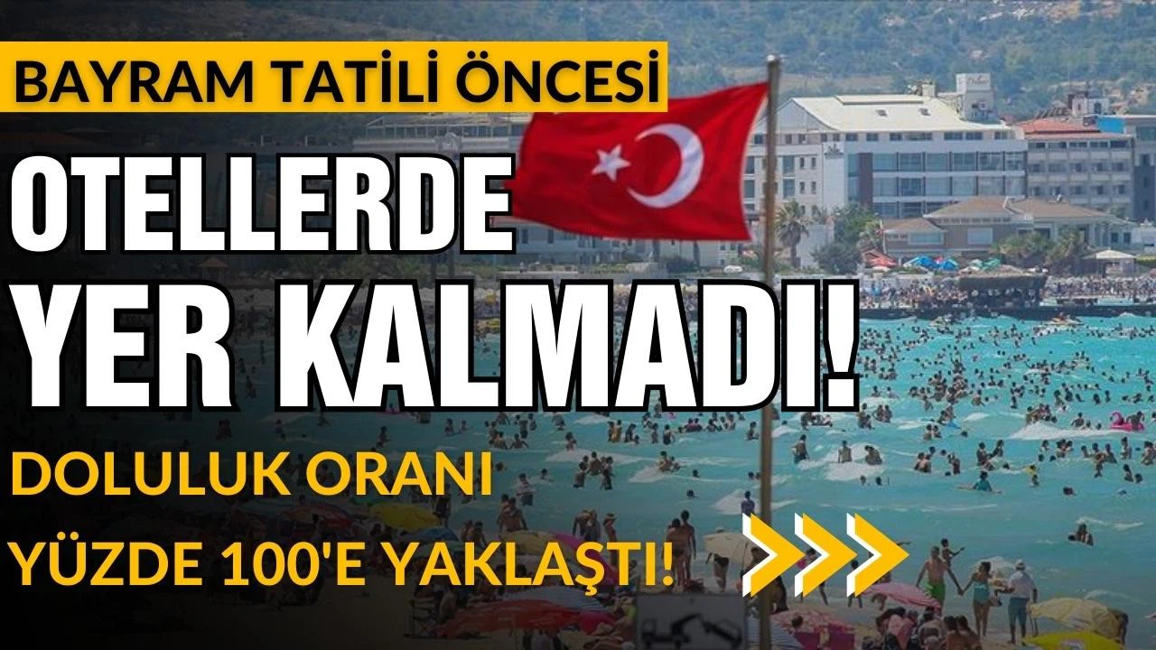 Otellerde bayram yoğunluğu! Rezervasyonsuz kabul etmiyorlar!